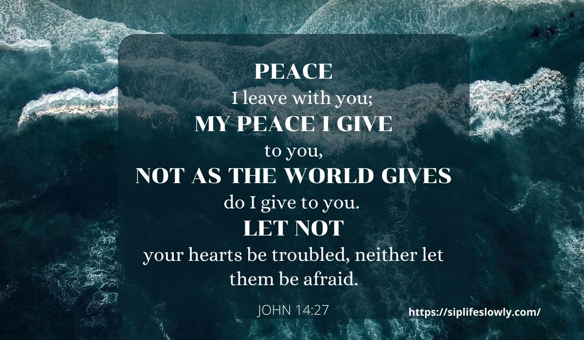 Peace I Give You – Sip Life Slowly and Enjoy It